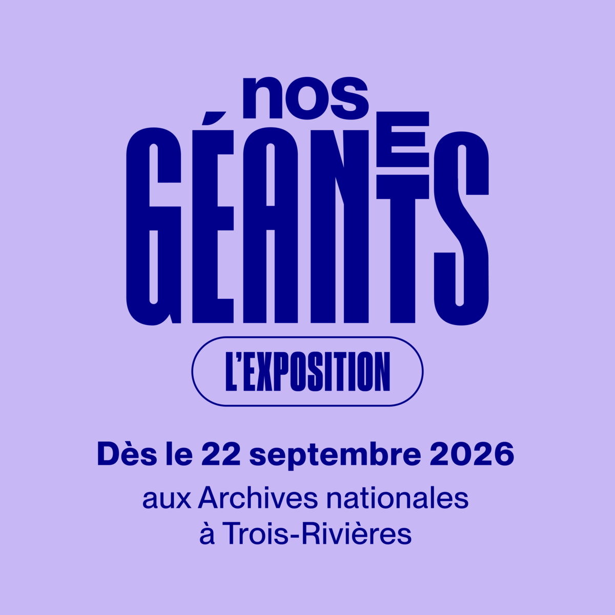 L’exposition Nos géants aux Archives nationales à Trois-Rivières dès le 22 septembre 2026