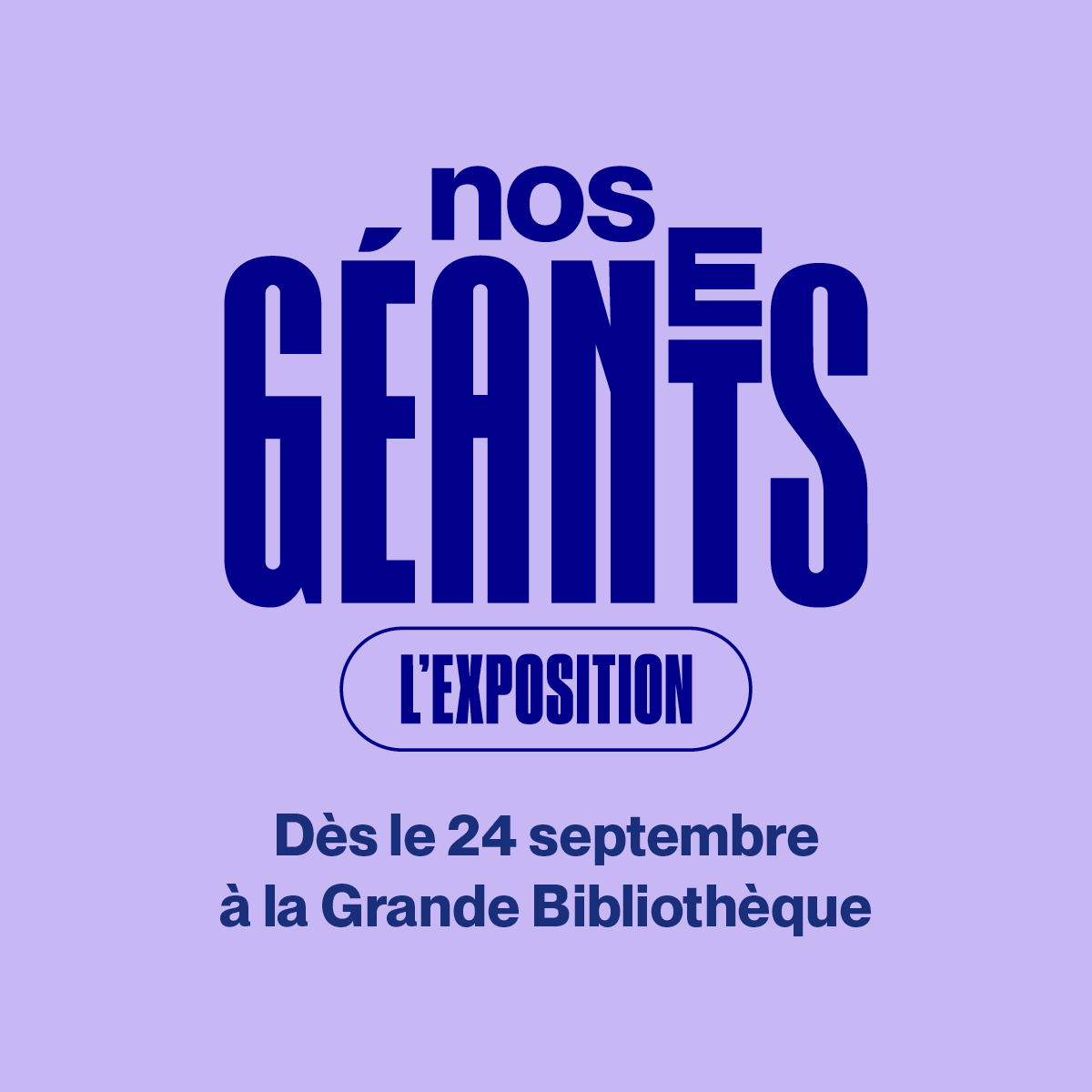 L'exposition Nos géants, dès le 24 septembre 2024 à la Grande Bibliothèque