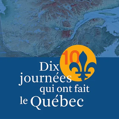 Bannière promotionnelle - Dix journées qui ont fait le Québec