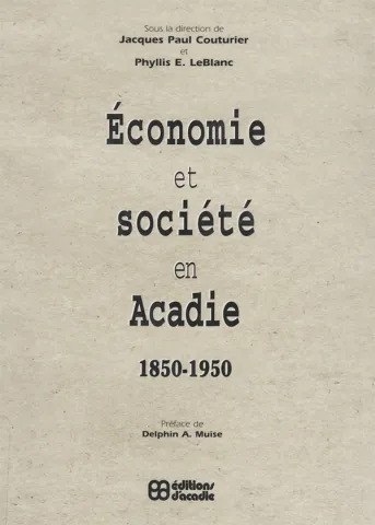 Économie et société en Acadie, 1850-1950 (page couverture)