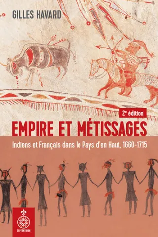 Empire et métissages. Indiens et Français dans le Pays d’en Haut, 1660-1715 (page couverture)