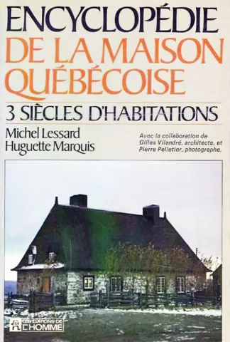 Encyclopédie de la maison québécoise. 3 siècles d’habitations (page couverture)