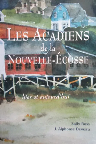 Les Acadiens de la Nouvelle-Écosse, hier et aujourd’hui (page couverture)