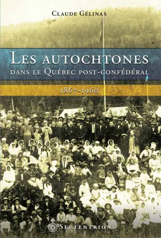 Les Autochtones dans le Québec post-confédéral, 1867-1960