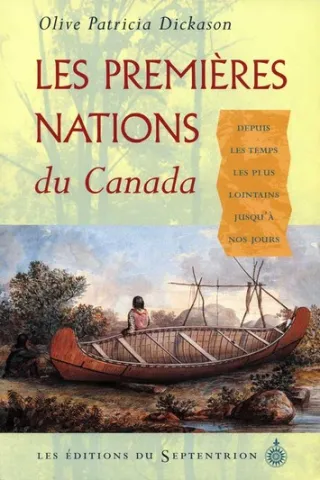 Les Premières Nations du Canada. Histoire des peuples fondateurs depuis les temps les plus lointains (page couverture)