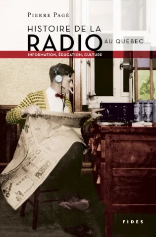 Histoire de la radio au Québec. Information, éducation, culture (page couverture)