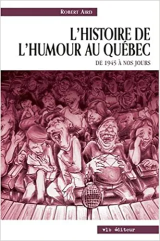 L’histoire de l’humour au Québec de 1945 à nos jours (page couverture)