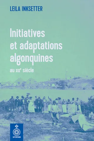 Initiatives et adaptations algonquines au XIXe siècle (page couverture)