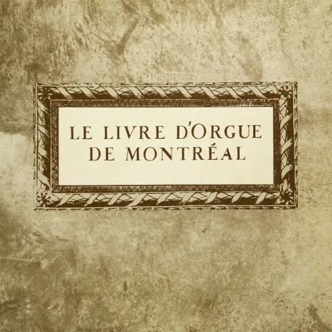  Le Livre d’orgue de Montréal