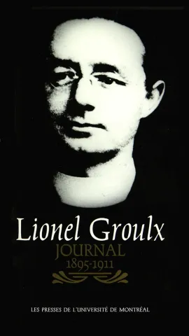 Lionel Groulx. Journal. 1895-1911. Tome 2 (page couverture)